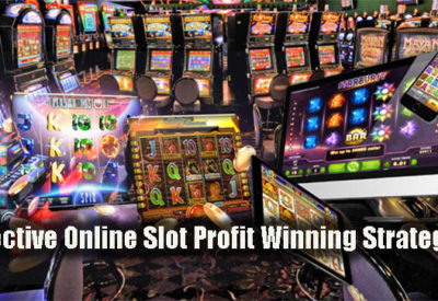 Effective Online Slot Profit Winning Strategies