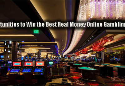 Opportunities to Win the Best Real Money Online Gambling Bets
