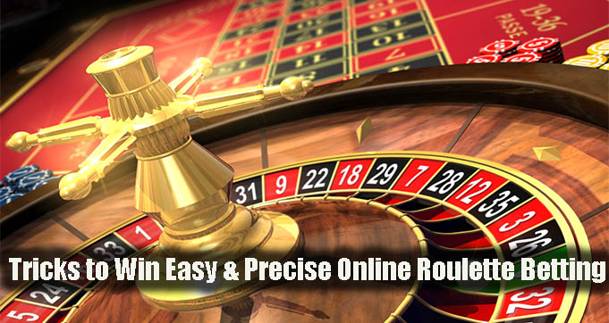 Tricks to Win Easy & Precise Online Roulette Betting