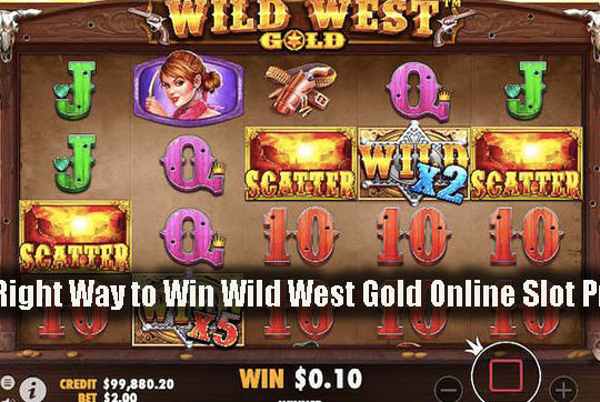 The Right Way to Win Wild West Gold Online Slot Profits